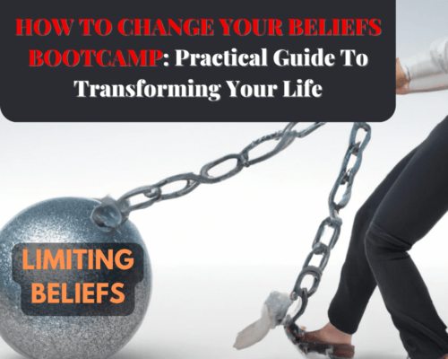 Read more about the article How To Change Your Beliefs Bootcamp: A Practical Guide to Transforming Your Life”